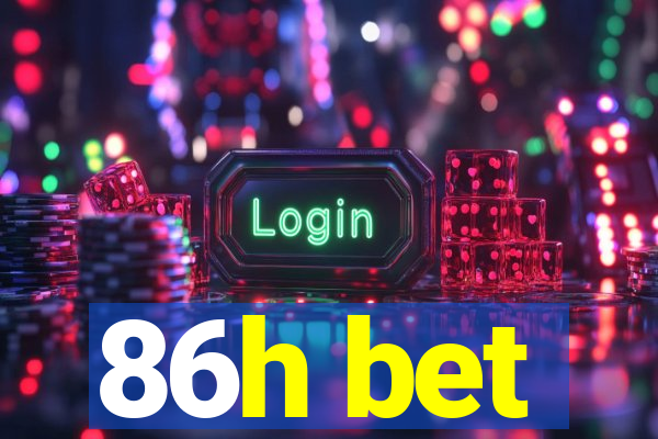 86h bet